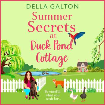 Summer Secrets at Duck Pond Cottage - Duck Pond Cottage - A BRAND NEW feel-good romantic read from Della Galton by 2025 (Unabridged)