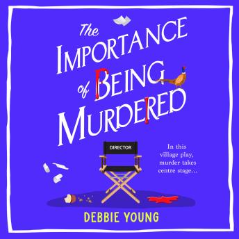 The Importance of Being Murdered - A BRAND NEW cozy mystery from bestseller Debbie Young for 2026 (Unabridged)
