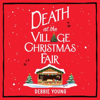 Death at the Village Christmas Fair - A BRAND NEW page-turning cosy mystery from Debbie Young (Unabridged)