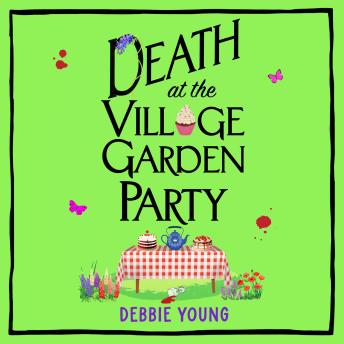 Death at the Village Garden Party  - A BRAND NEW cozy Cotswold mystery of murder, secrets and old rivalries (Unabridged)