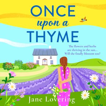 Once Upon a Thyme - A BRAND NEW uplifting novel about fresh starts and finding love from Jane Lovering (Unabridged)