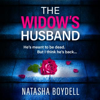 The Widow's Husband - An addictive, page-turning psychological thriller from Natasha Boydell (Unabridged)