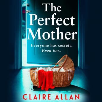 The Perfect Mother - Discover a BRAND NEW Discover a BRAND NEW skilfully and masterfully told psychological thriller from Claire Allan for 2025 (Unabridged)