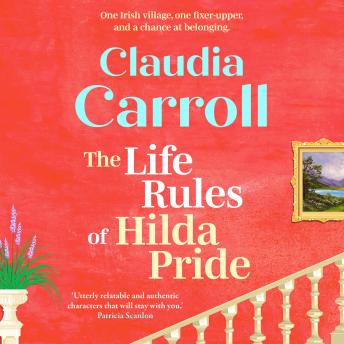 The Life Rules of Hilda Pride - The BRAND NEW warm and uplifting Irish novel from Claudia Carroll for 2026 (Unabridged)