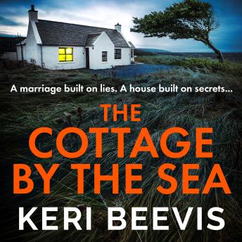Cottage by the Sea - A BRAND NEW pulse-pounding, gripping psychological thriller from TOP TEN BESTSELLER Keri Beevis for 2024 (Unabridged)