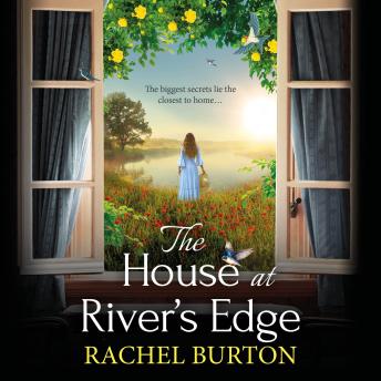 The House at River's Edge - The BRAND NEW heartbreaking historical read from Rachel Burton (Unabridged)