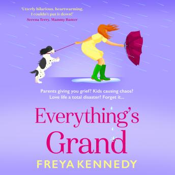 Everything's Grand - A BRAND NEW hilarious celebration of friendship from Freya Kennedy for 2026 (Unabridged)