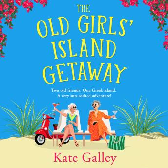 The Old Girls' Island Getaway - A BRAND NEW sun-soaked Golden Girls adventure for 2026 (Unabridged)