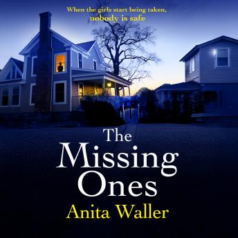 The Missing Ones - A BRAND NEW utterly gripping psychological thriller from Anita Waller (Unabridged)