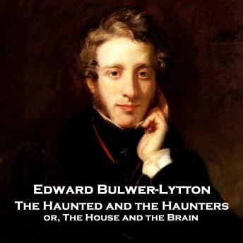 The Haunted and the Haunters; or, The House and the Brain