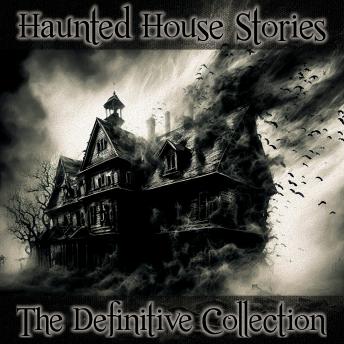 Haunted House Stories – The Definitive Collection