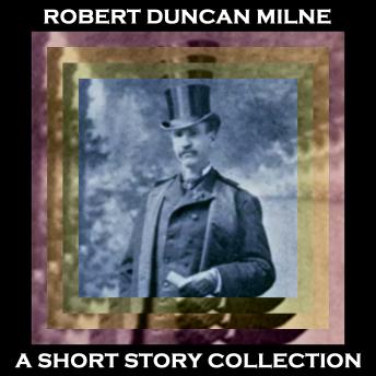 Robert Duncan Milne - A Short Story Collection