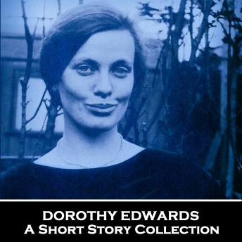 Download Dorothy Edwards - A Short Story Collection by Dorothy Edwards