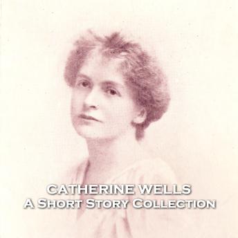 Catherine Wells - A Short Story Collection