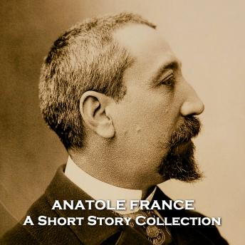 Anatole France - A Short Story Collection