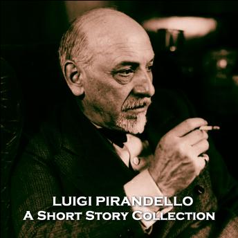 Luigi Pirandello - A Short Story Collection