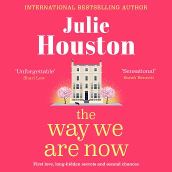 The Way We Are Now - The BRAND NEW second chance Yorkshire romance from Julie Houston for 2026 (Unabridged)