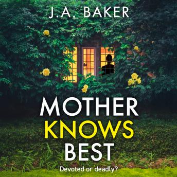 Mother Knows Best - A BRAND NEW gripping, addictive, psychological thriller from J A Baker for 2025 (Unabridged)