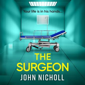 The Surgeon - A BRAND NEW Page-Turning Crime Thriller Packed with Shocking Twists (Unabridged)