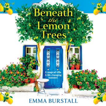 Beneath the Lemon Trees - Escape to Crete in a BRAND NEW uplifting story of love and new beginnings from Emma Burstall for 2024 (Unabridged)
