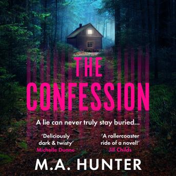The Confession - A BRAND NEW addictive psychological thriller from M. A. Hunter (Unabridged)