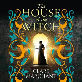 House of the Witch - A BRAND NEW spellbinding historical mystery, for fans of Weyward, from Clare Marchant for Summer 2024 (Unabridged)