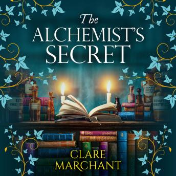The Alchemist's Secret - A BRAND NEW spellbinding historical novel, perfect for fans of Philippa Gregory and Elena Collins (Unabridged)