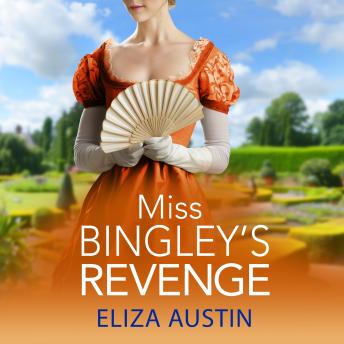 Miss Bingley's Revenge - Pemberley Presents - A sparkling Regency romance for fans of Bridgerton and Jane Austen for 2024 (Unabridged)