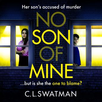 No Son of Mine - The BRAND NEW shocking, twisty psychological thriller from C. L. Swatman for 2024 (Unabridged)