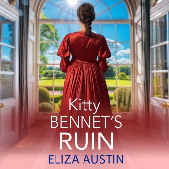 Kitty Bennet's Ruin - Pemberley Presents(Unabridged)