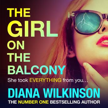 The Girl on the Balcony - A BRAND NEW psychological thriller from the author of The Girl in Seat 2A, Diana Wilkinson (Unabridged)