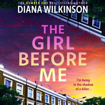 The Girl Before Me - A BRAND NEW chilling thriller of murder, paranoia and dangerous coincidences (Unabridged)