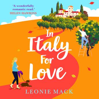 In Italy for Love - A BRAND NEW gorgeous romantic read from BESTSELLER Leonie Mack for 2024 (Unabridged)