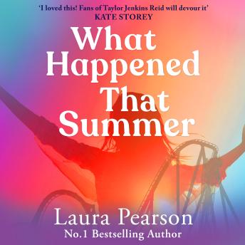 What Happened That Summer - BRAND NEW from Laura Pearson, author of the bestselling sensation The Last List of Mabel Beaumont (Unabridged)