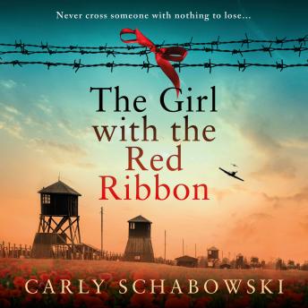 Girl with the Red Ribbon - BRAND NEW unforgettable historical fiction from the author of 'The Watchmaker of Dachau' and 'The Rainbow' (Unabridged)