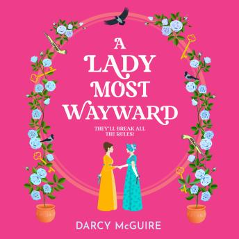 A Lady Most Wayward - The Queen's Deadly Damsels  (Unabridged)
