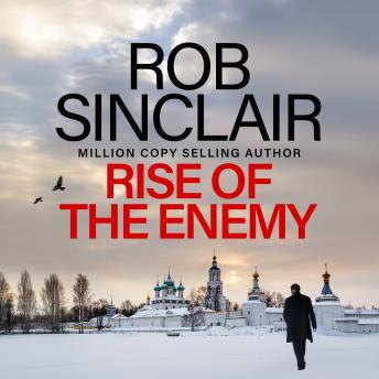 Rise of the Enemy - The EDGE-OF-YOUR-SEAT action thriller from Rob Sinclair for 2024 (Unabridged)