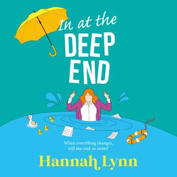 In at the Deep End - A hilarious and touching contemporary read from Hannah Lynn for 2024 (Unabridged)