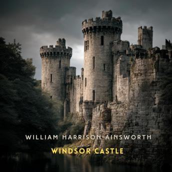 Windsor Castle, Volume 2