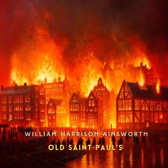 Old Saint Paul's, Volume 2: A Tale of the Plague and the Fire