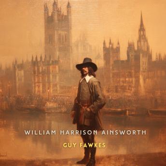 Guy Fawkes, Volume 2: An Historical Romance
