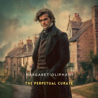 The Perpetual Curate, Volume 1