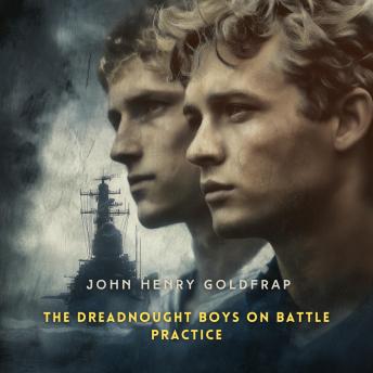 The Dreadnought Boys on Battle Practice