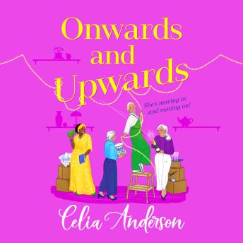 Onwards and Upwards - A BRAND NEW hilarious, uplifting read from Celia Anderson for 2025 (Unabridged)