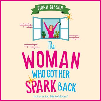 The Woman Who Got Her Spark Back - Discover the emotional and relatable read by Fiona Gibson (Unabridged)