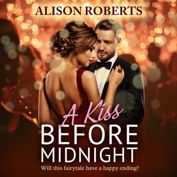 Kiss Before Midnight - An utterly gorgeous sultry romance from Alison Roberts (Unabridged)
