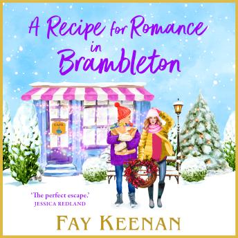 A Recipe for Romance in Brambleton - Brambleton - A BRAND NEW Heartwarming Cosy Romance from Fay Keenan for 2026, Book 4 (Unabridged)