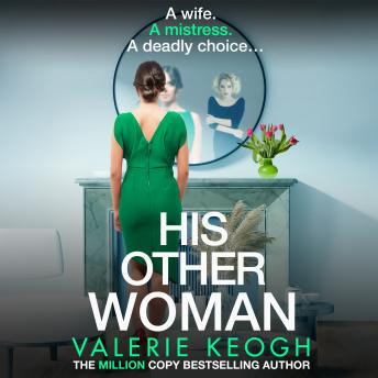 His Other Woman - A BRAND NEW addictive, twist-filled thriller from Valerie Keogh, author of NUMBER ONE BESTSELLER The Nurse (Unabridged)