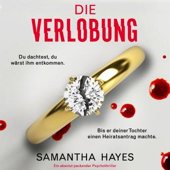 [German] - Die Verlobung - Ein absolut packender Psychothriller (Ungekürzt)
