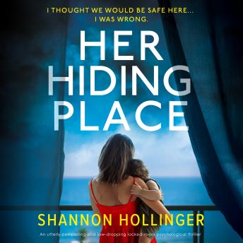 Her Hiding Place: An utterly compelling and jaw-dropping locked-room psychological thriller